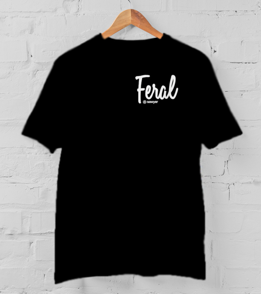 Feral By Sawyer T-Shirt