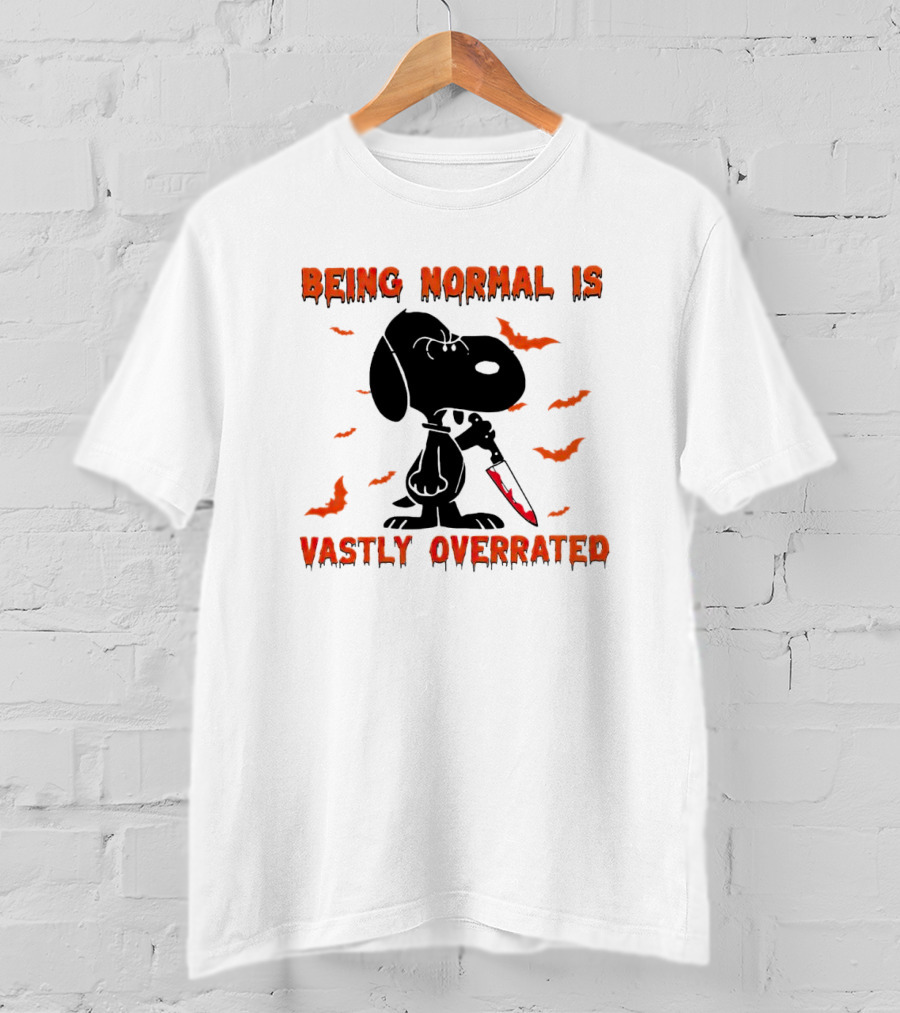 Being Normal Is Vastly Overrated Halloween Snoopy With Knife And Bats T-Shirt