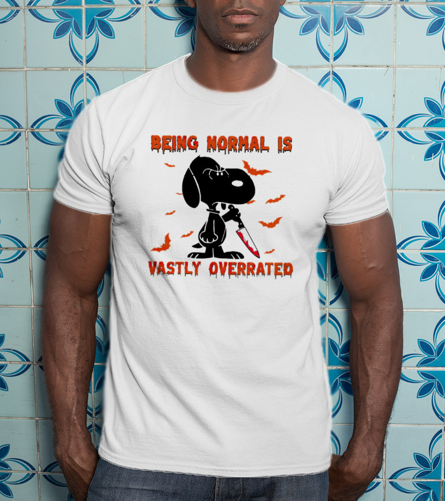 Being Normal Is Vastly Overrated Halloween Snoopy With Knife And Bats T-Shirt