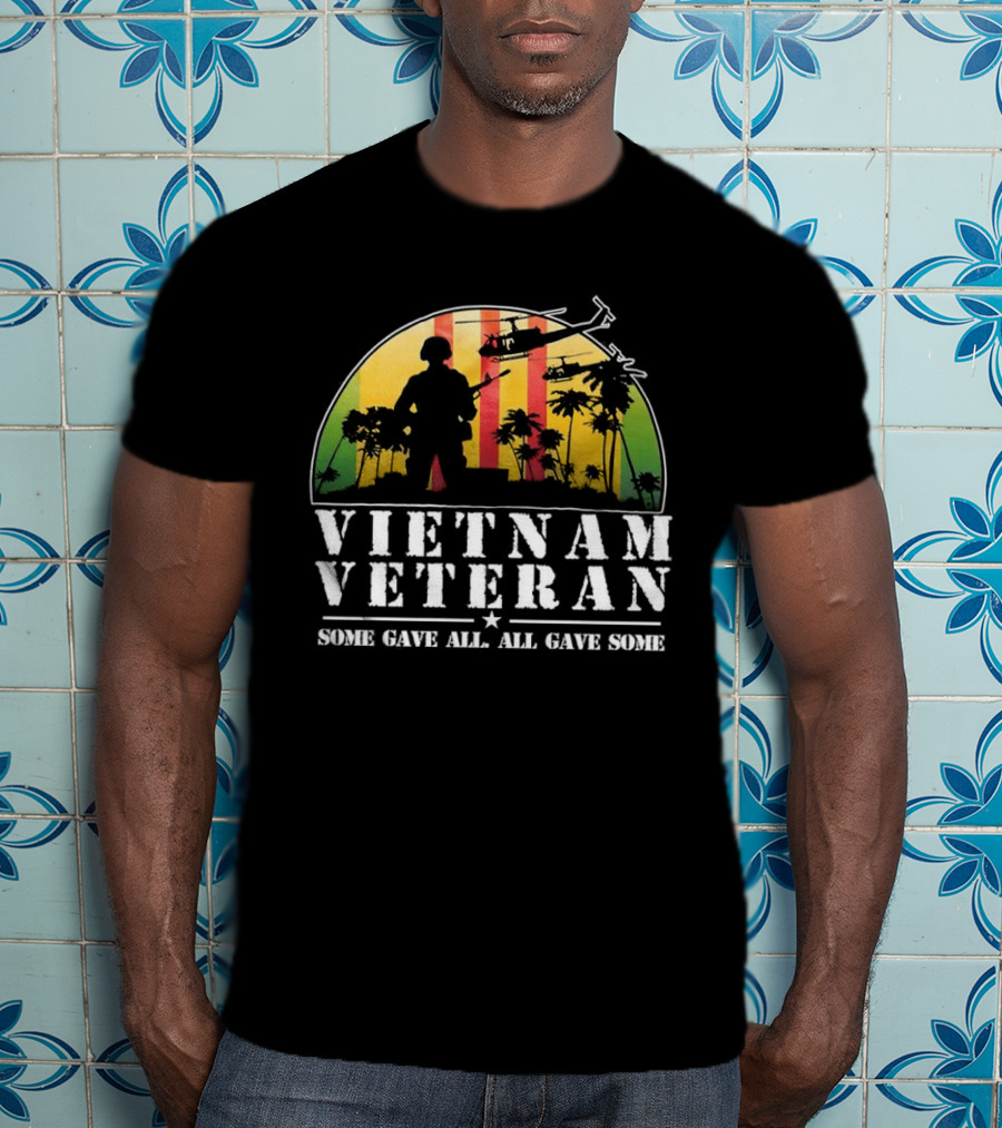 Vietnam Veteran Some Gave All All Gave Some Soldier Silhouette Helicopter Sunset Palm Trees T-Shirt