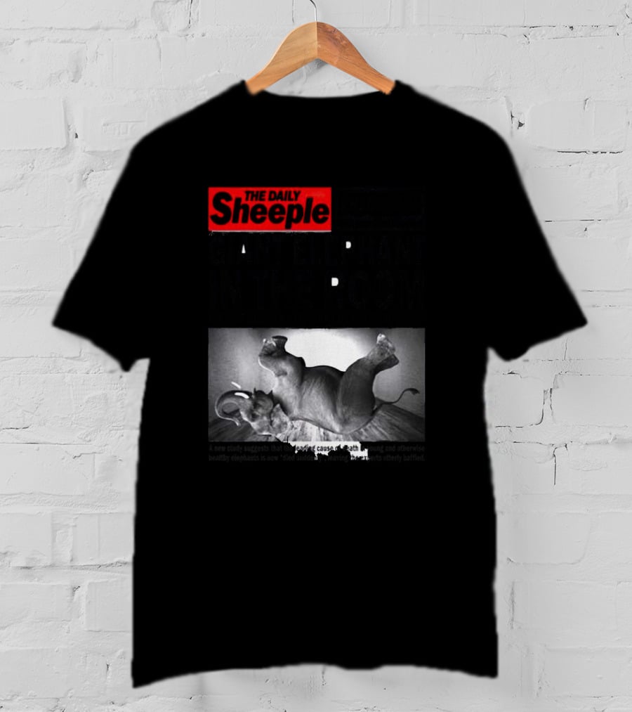 The Daily Sheeple Giant Elephant In The Room Dies Of Sudden Elephant Death Syndrome Free Insect Burger T-Shirt