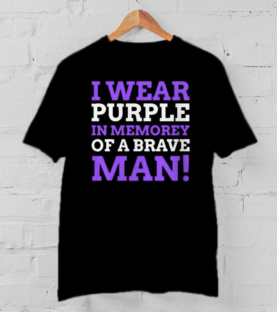 I Wear Purple In Memory Of A Brave Man Purple Heart T-Shirt