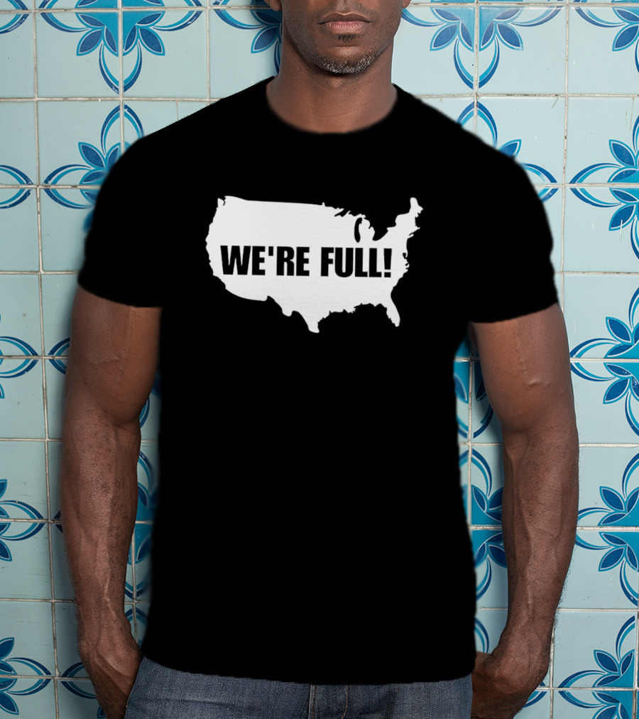 USA Map We're Full T-Shirt
