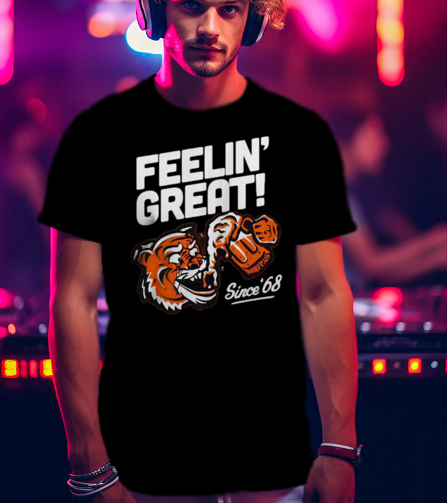 Feelin’ Great Tiger Drinking Since ’68 T-Shirt