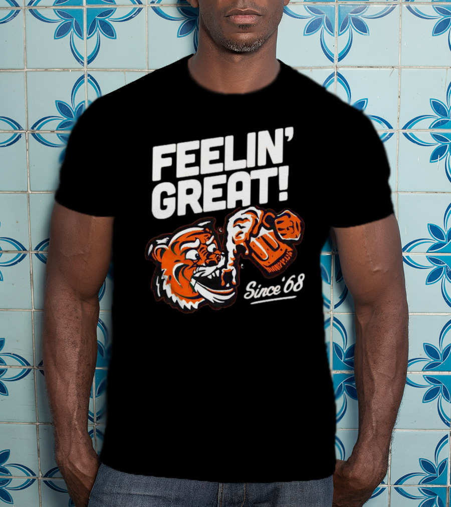 Feelin’ Great Tiger Drinking Since ’68 T-Shirt