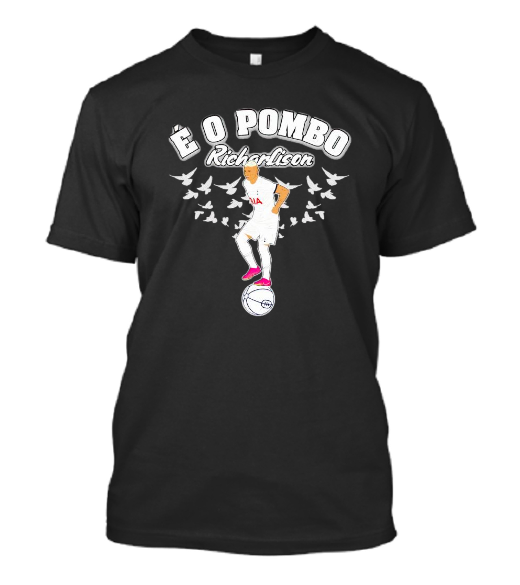 Richarlison É O Pombo Spurs Football Player With Birds And Ball T-Shirt