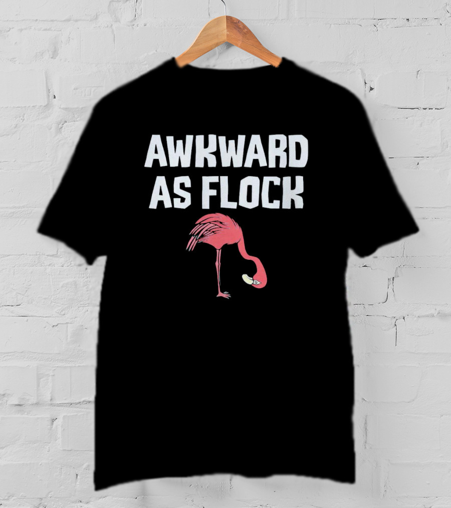 Awkward As Flock Flamingo T-Shirt