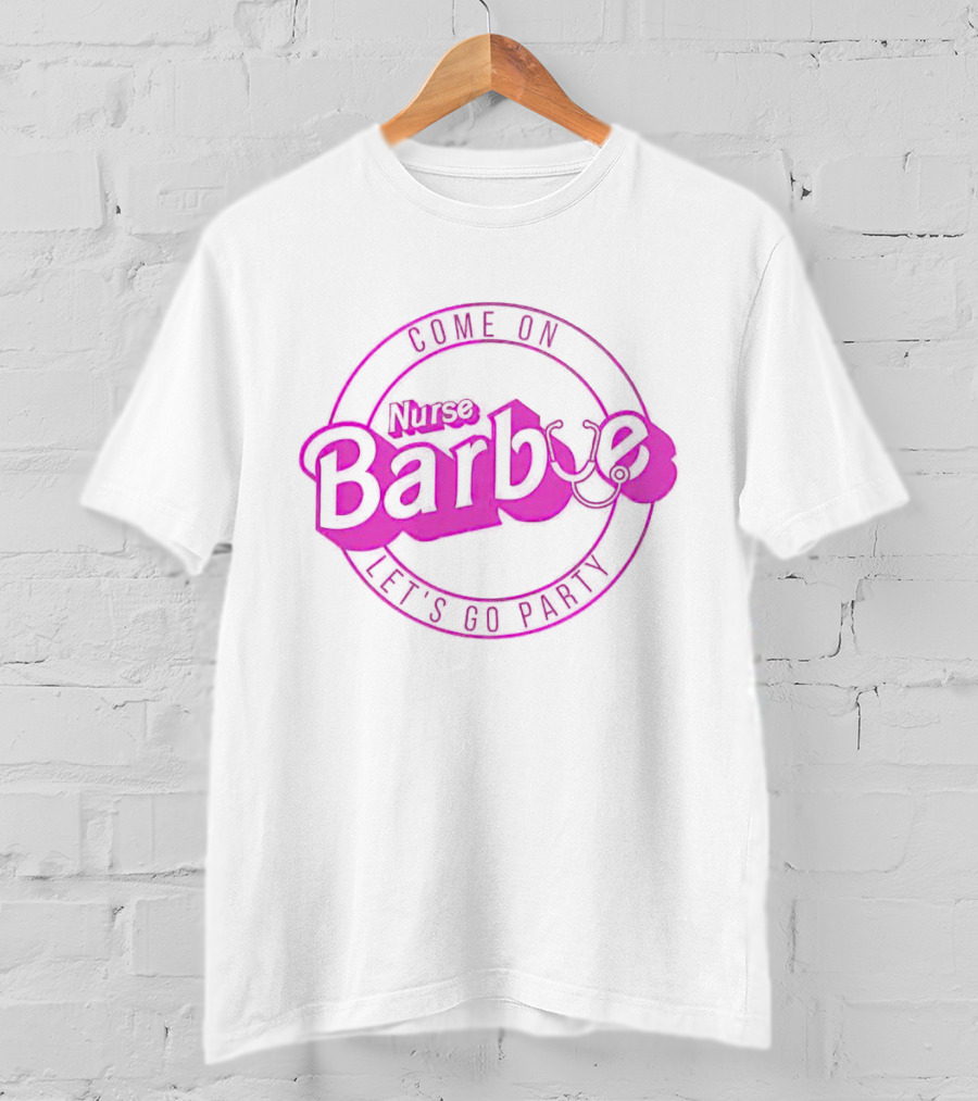 Come On Nurse Barbie Let's Go Party Stethoscope Circle T-Shirt