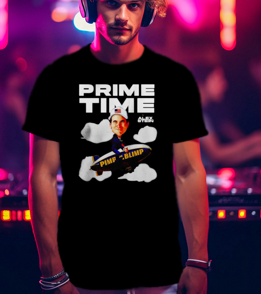 Prime Time With Alex Stein Pimp On A Blimp T-Shirt