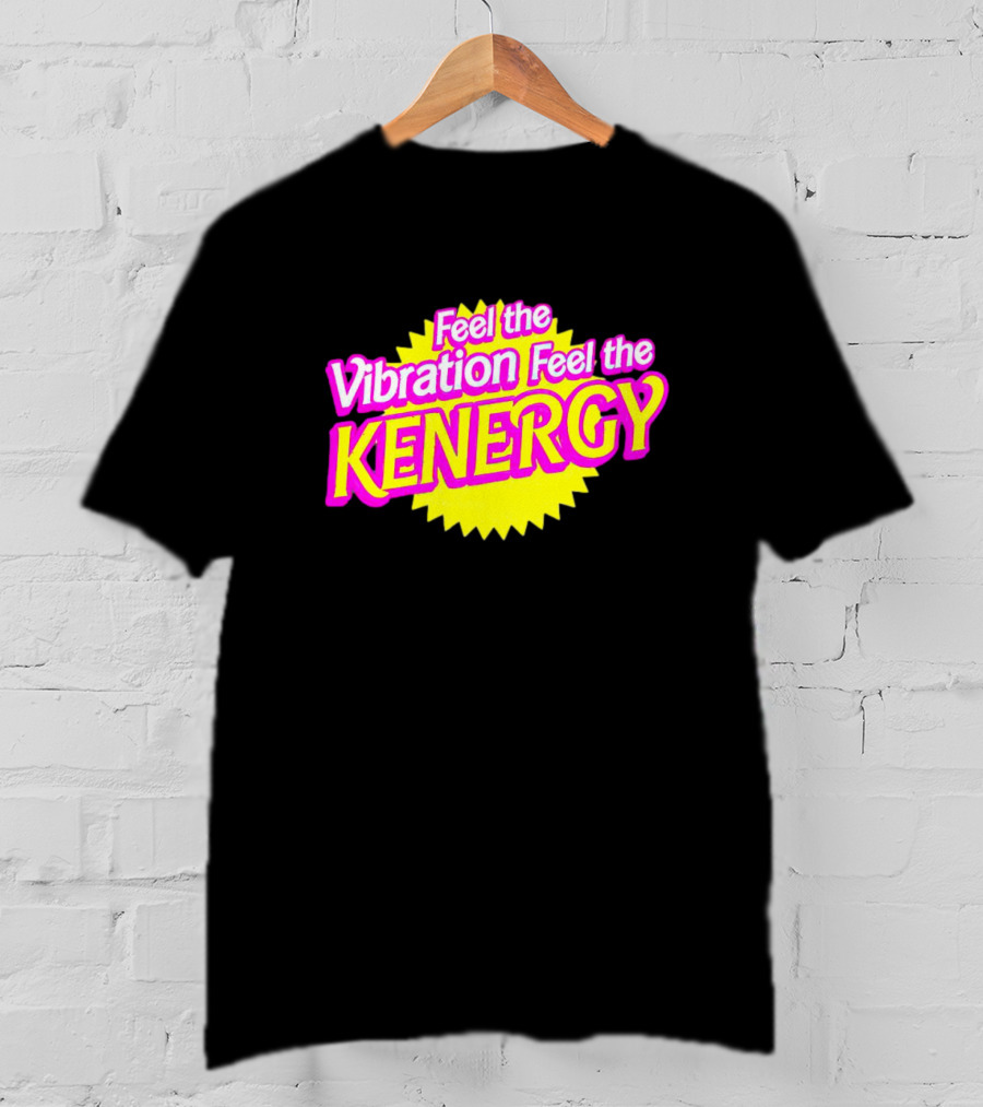 Feel The Vibration Feel The Kenergy Bright Pink And Yellow Burst Text T-Shirt