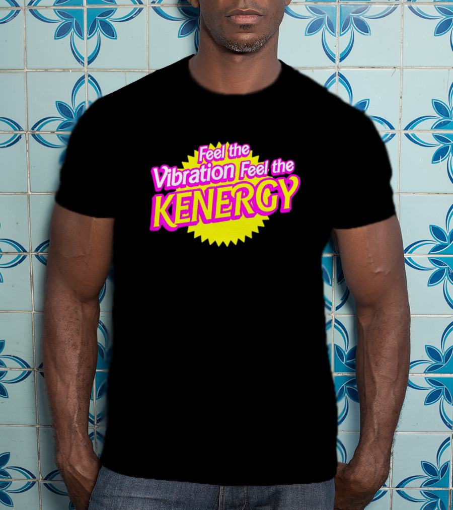 Feel The Vibration Feel The Kenergy Bright Pink And Yellow Burst Text T-Shirt