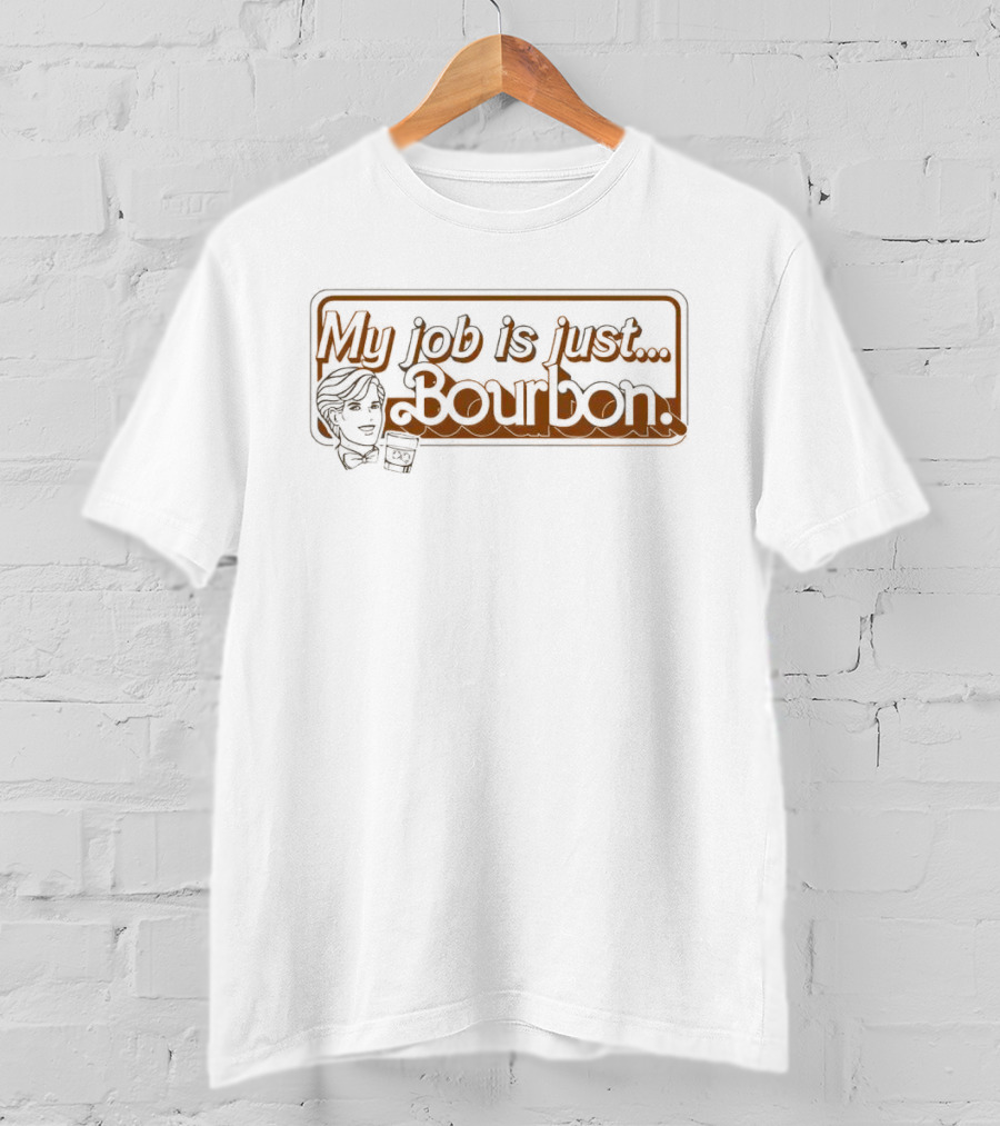 My Job Is Just Bourbon Retro Sign With Drink T-Shirt