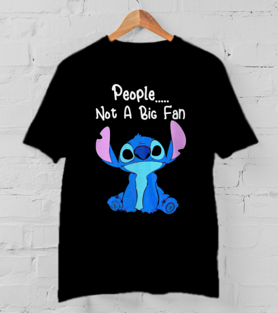 Stitch People Not A Big Fan Lilo And Stitch Character Humor T-Shirt