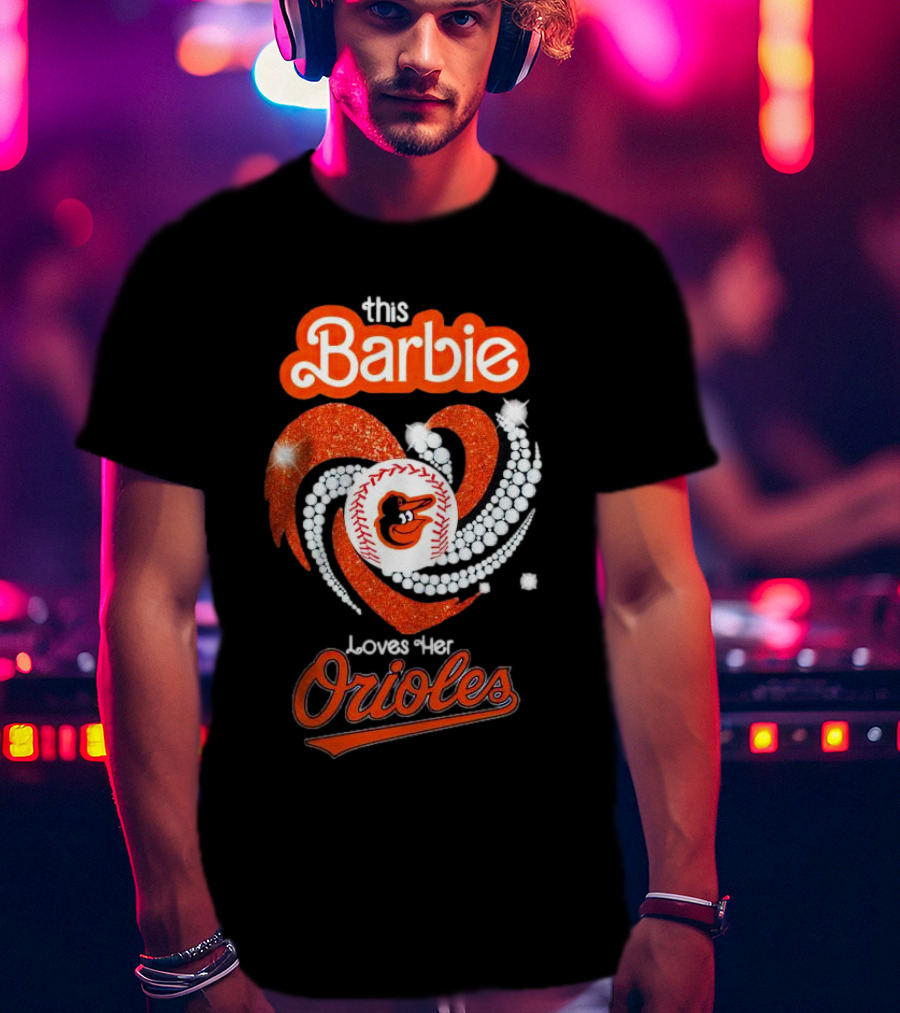 This Barbie Loves Her Orioles Baltimore Baseball Sparkle Heart T-Shirt