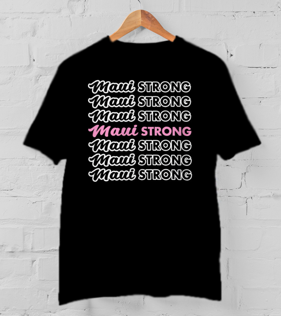 Maui Strong Repeated Pink And White Text T-Shirt