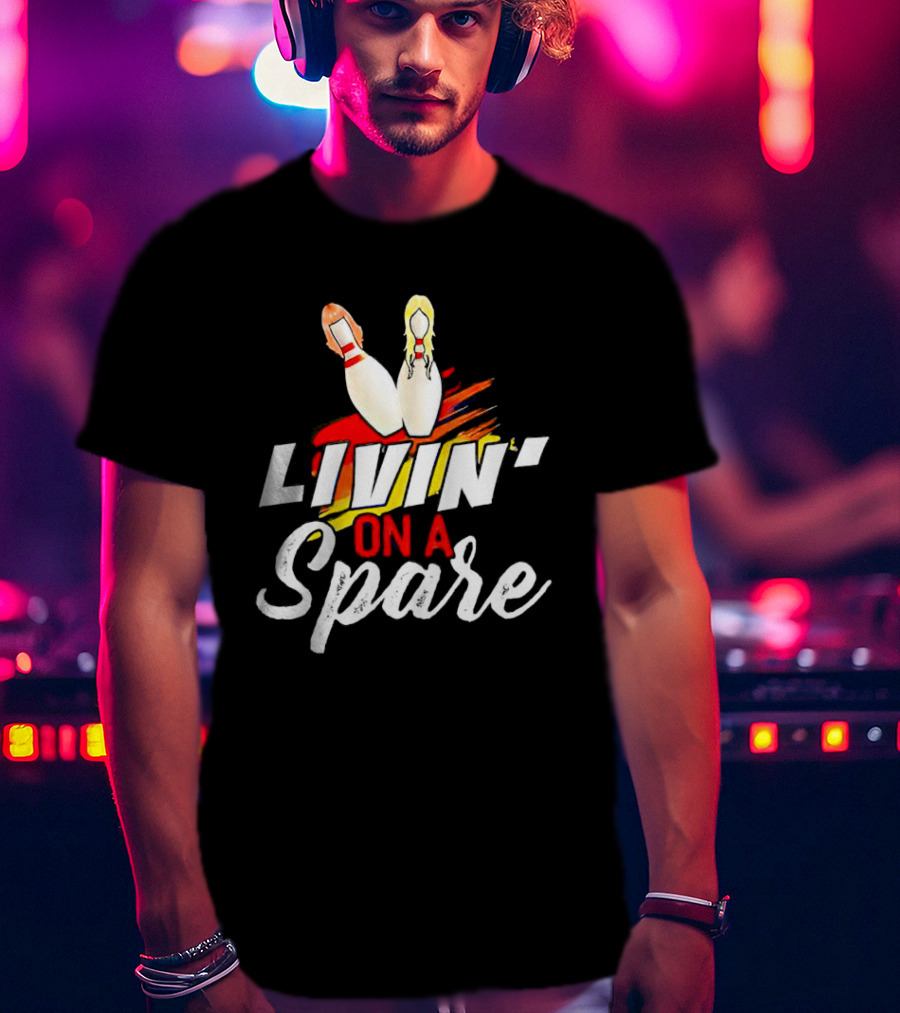 Livin' On A Spare Bowling Pin T-Shirt