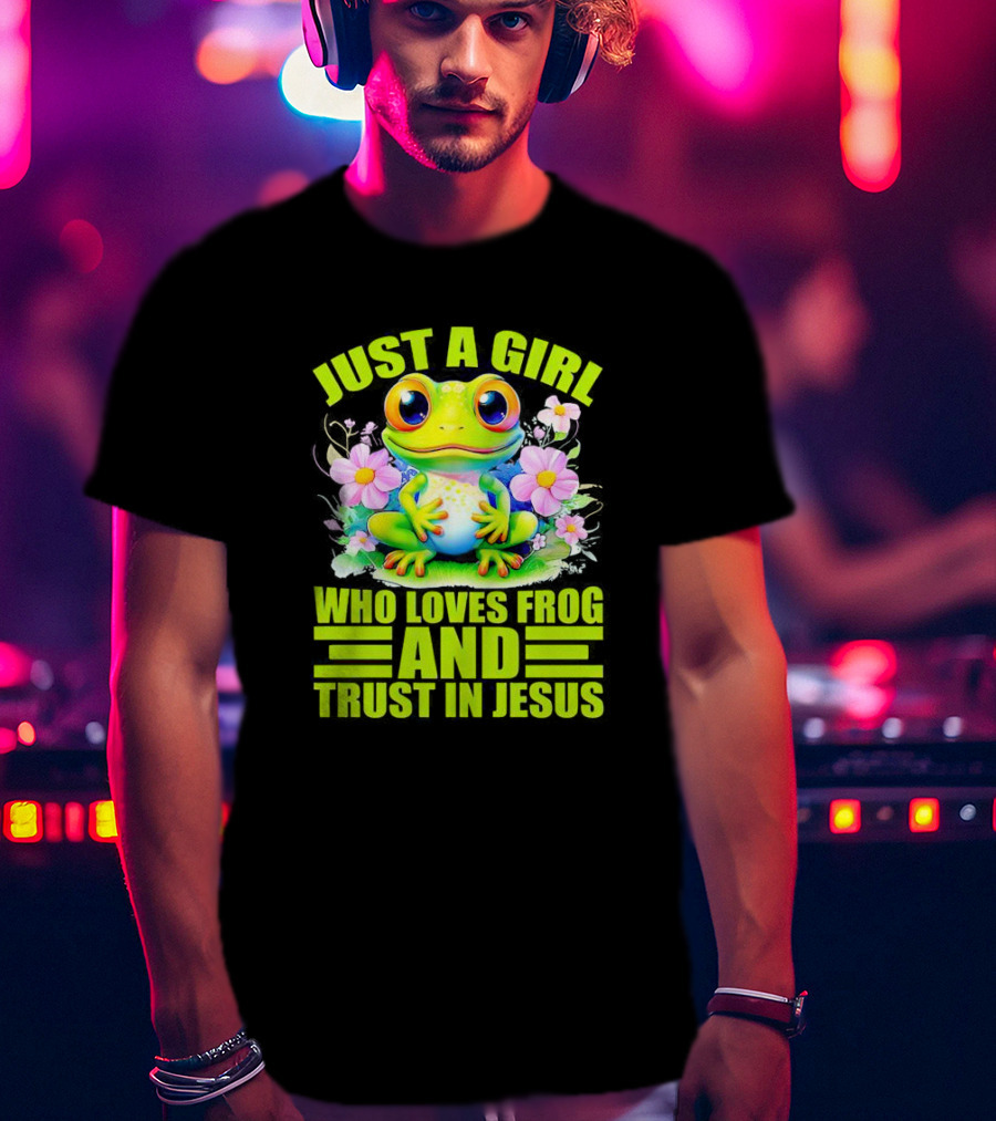 Just A Girl Who Loves Frog And Trust In Jesus With Flowers T-Shirt