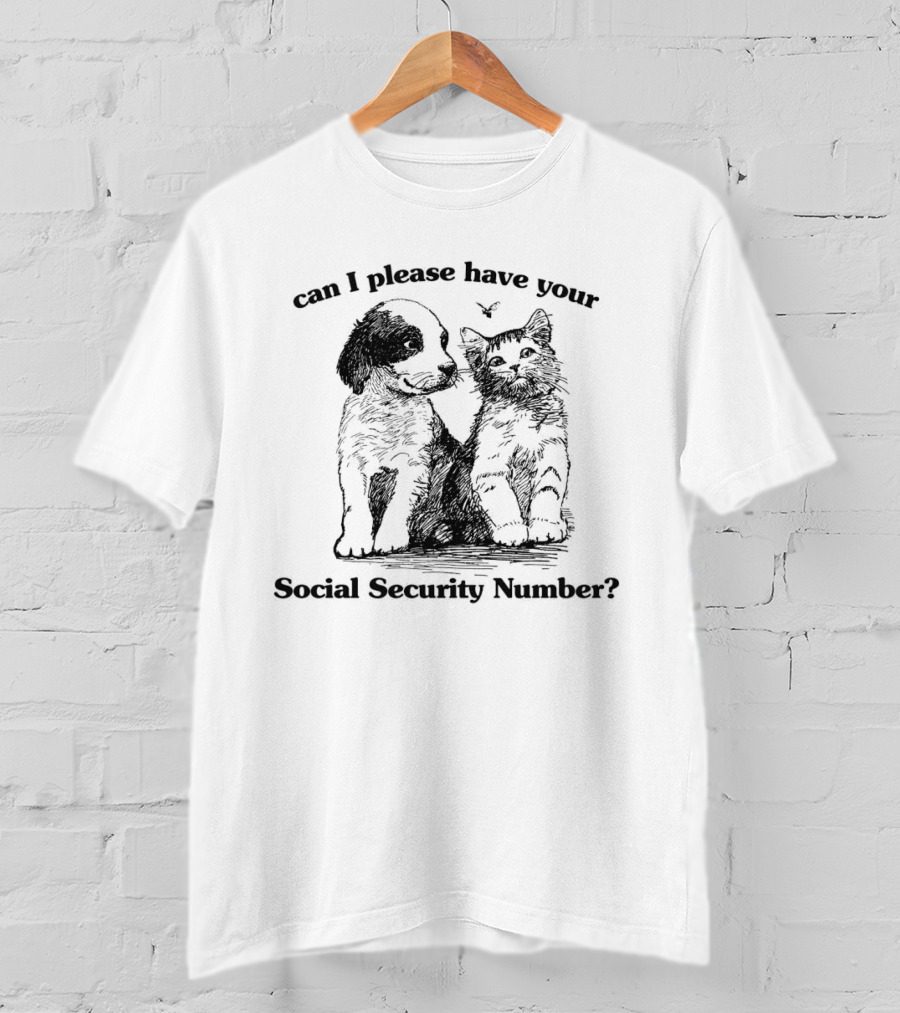 Can I Please Have Your Social Security Number Cute Dog And Cat Sketch T-Shirt