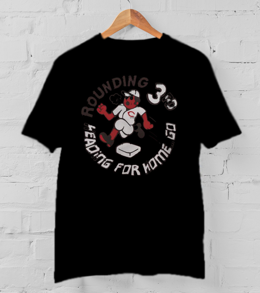 Cincinnati Reds Rounding 3rd Heading For Home Go T-Shirt