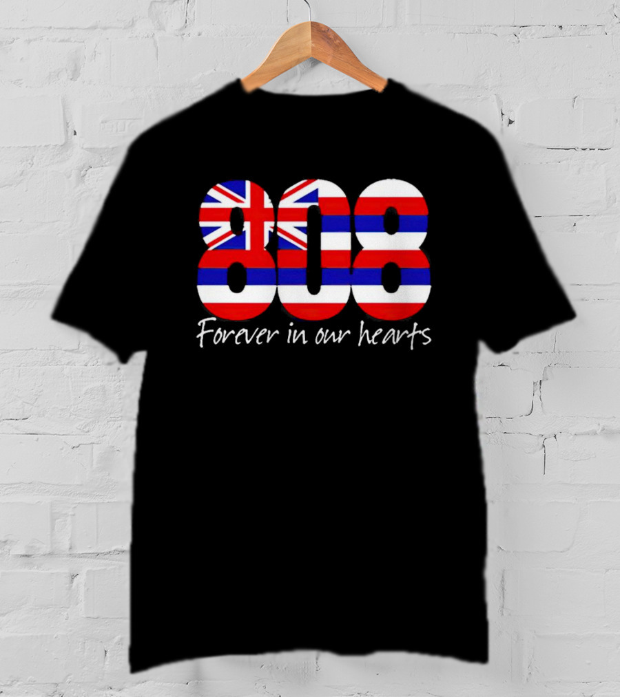 808 Forever In Our Hearts Hawaiian Flag T-Shirt