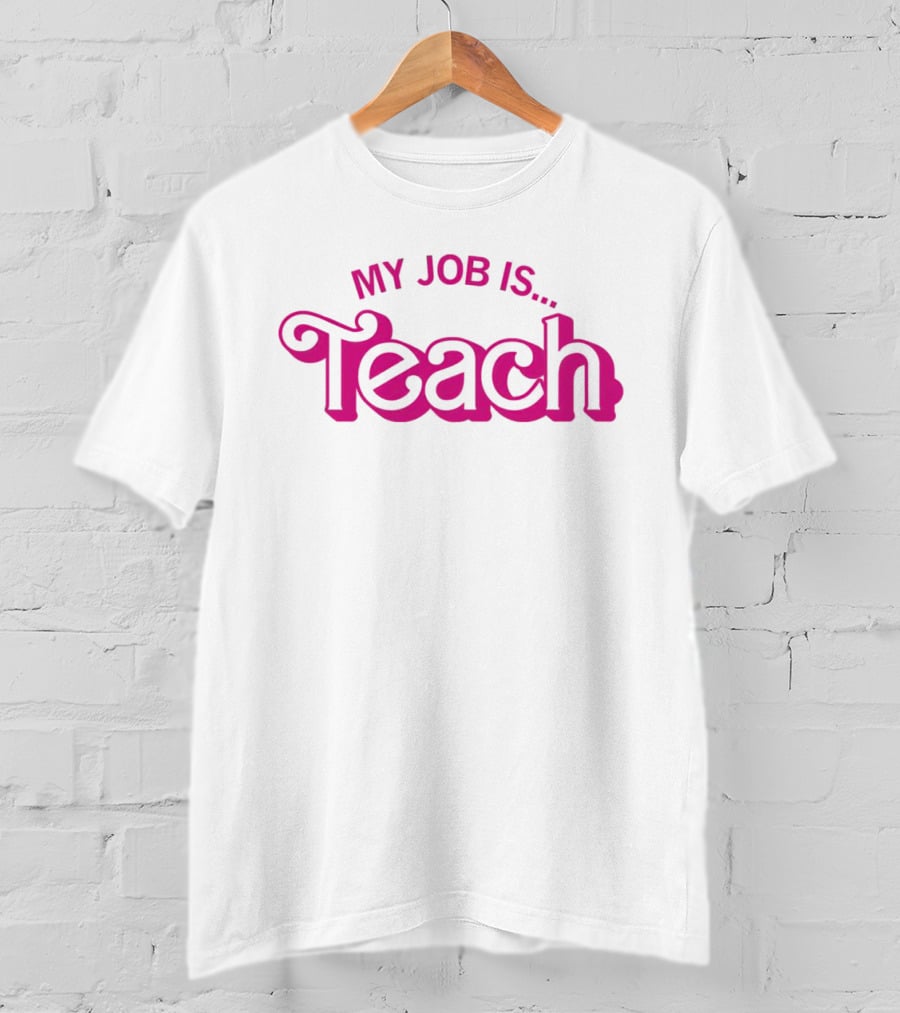 My Job Is Teach Barbie T-Shirt