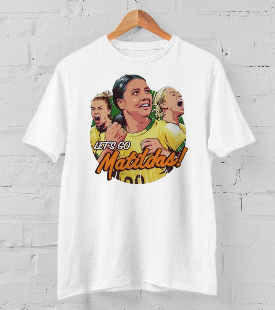 Let's Go Matildas Women's Soccer Team Victory T-Shirt