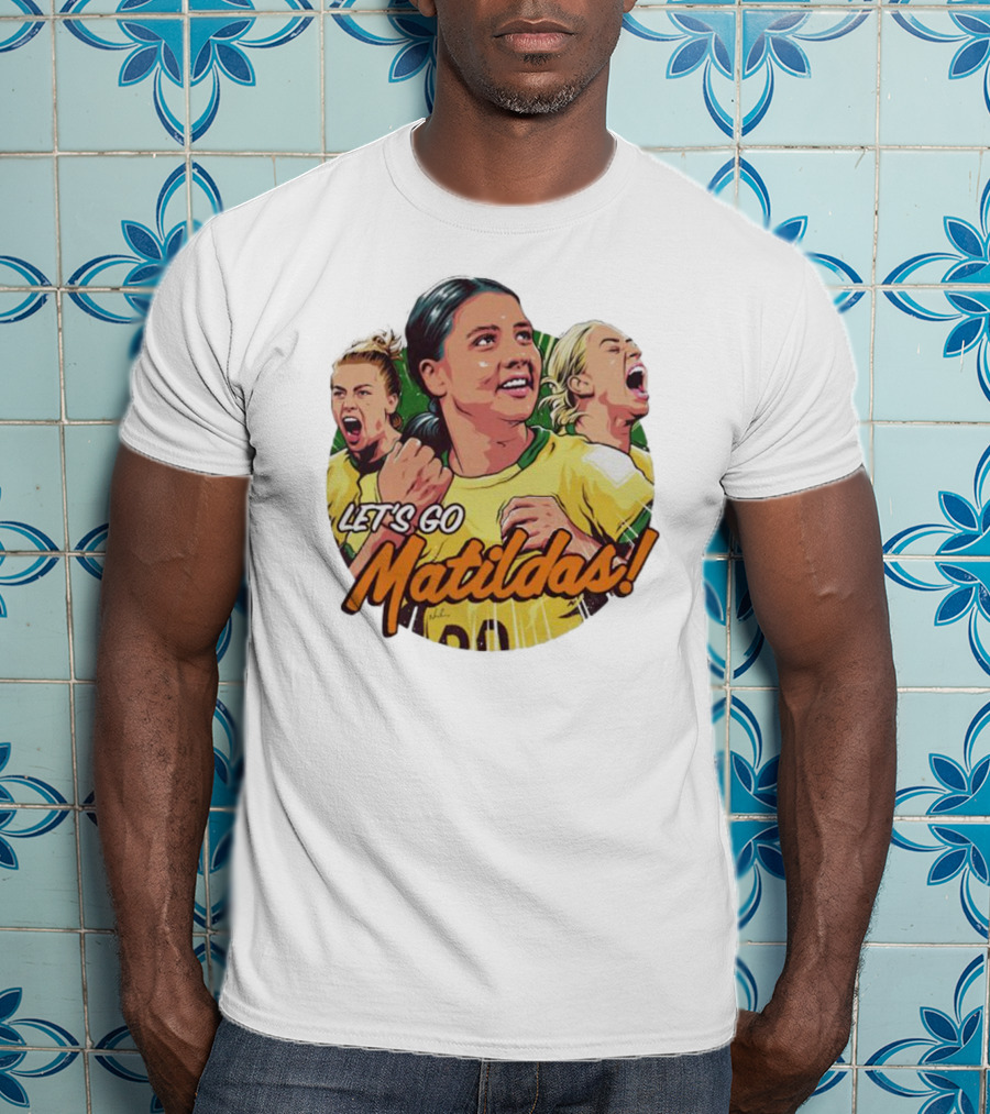 Let's Go Matildas Women's Soccer Team Victory T-Shirt