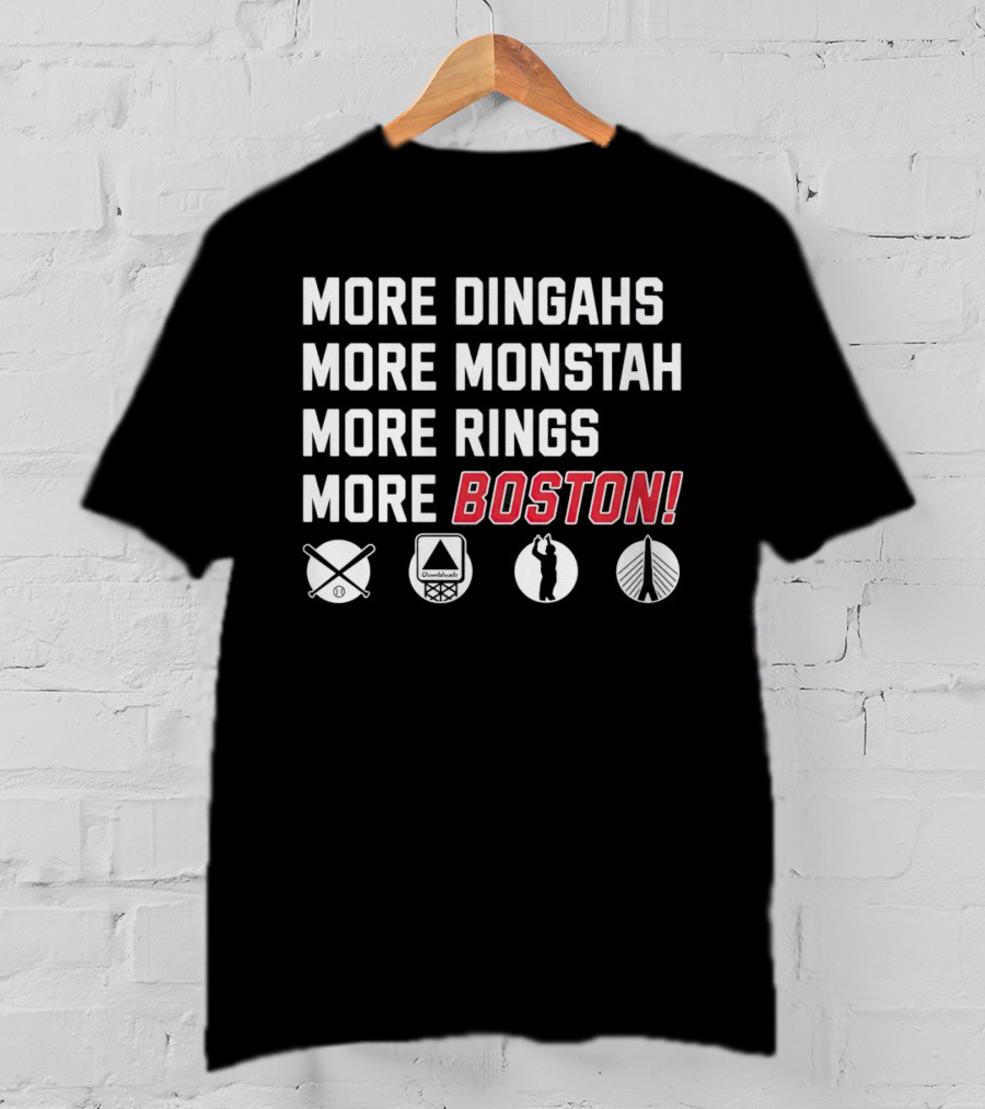 More Dingahs More Monstah More Rings More Boston Red Sox Celtics Patriots Bruins Icons T-Shirt