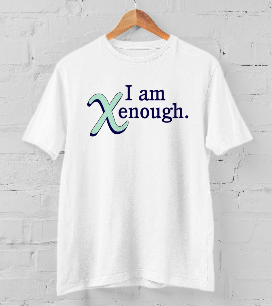 I Am Xenough Barbie Movie Ken Empowerment T-Shirt