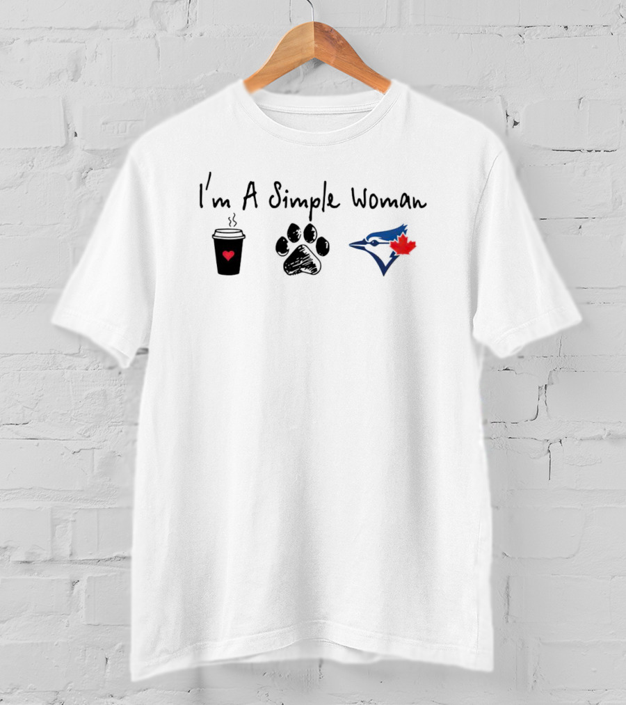 I’m A Simple Woman I Like Coffee Paw And Toronto Blue Jays T-Shirt