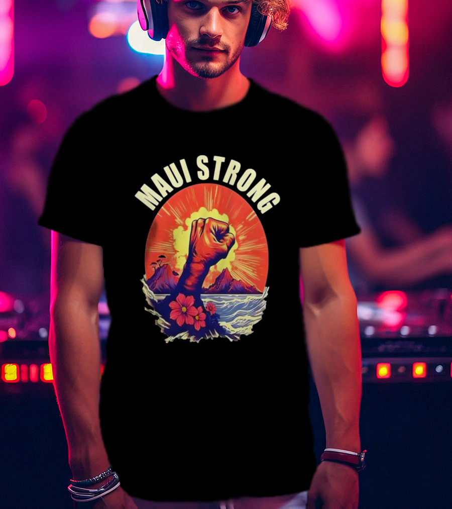 Maui Strong Fist With Vintage Island Sunrise And Hibiscus Flowers T-Shirt