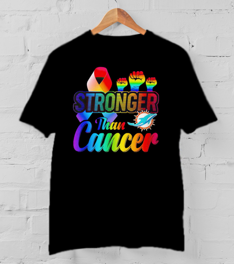 Stronger Than Cancer Miami Dolphins Rainbow Ribbon And Fists T-Shirt