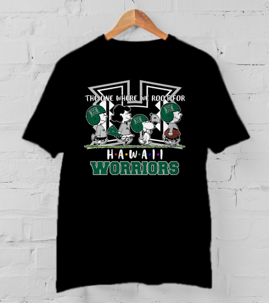 The One Where We Root For Hawaii Warriors Peanuts Characters Football T-Shirt