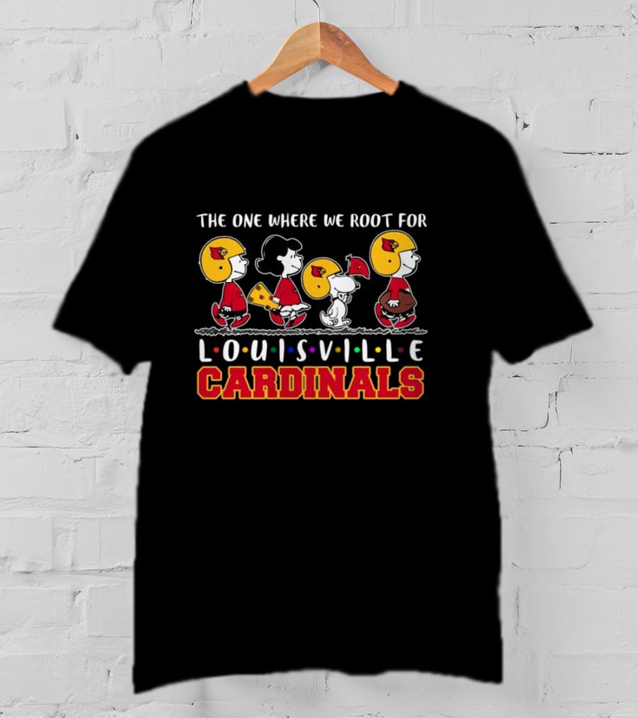 The One Where We Root For Louisville Cardinals Peanuts Characters In Team Spirit T-Shirt