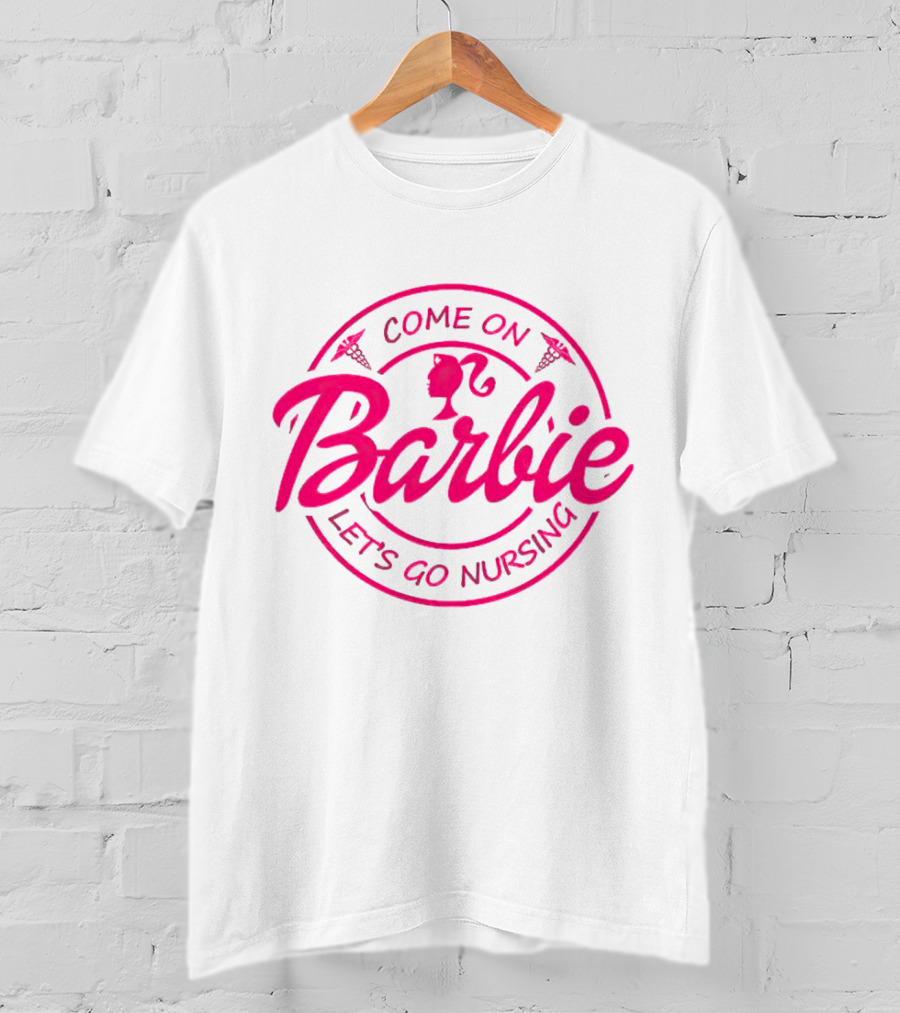 Come On Barbie Let's Go Nursing Nurse Caduceus Pink Font T-Shirt
