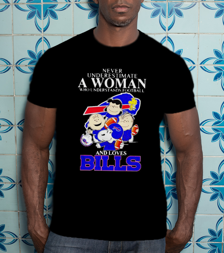 Never Underestimate A Woman Who Understands Football And Loves Bills Peanuts Characters T-Shirt