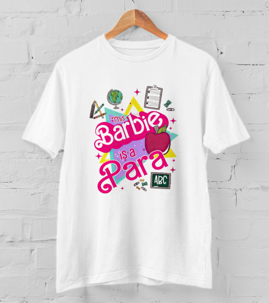 This Barbie Is A Para Apple Stars Globe Clipboard ABC Educational Elements T-Shirt