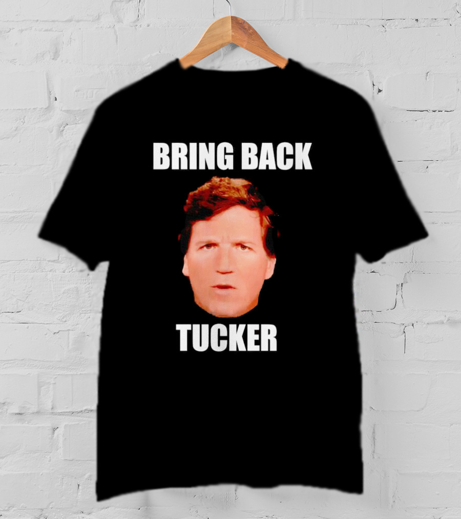 Bring Back Tucker Carlson Face T-Shirt