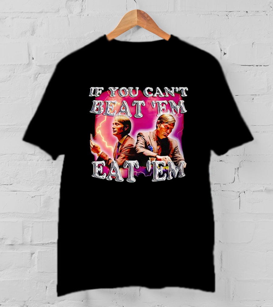 If You Can't Beat 'Em Eat 'Em Mads Mikkelsen Lightning T-Shirt