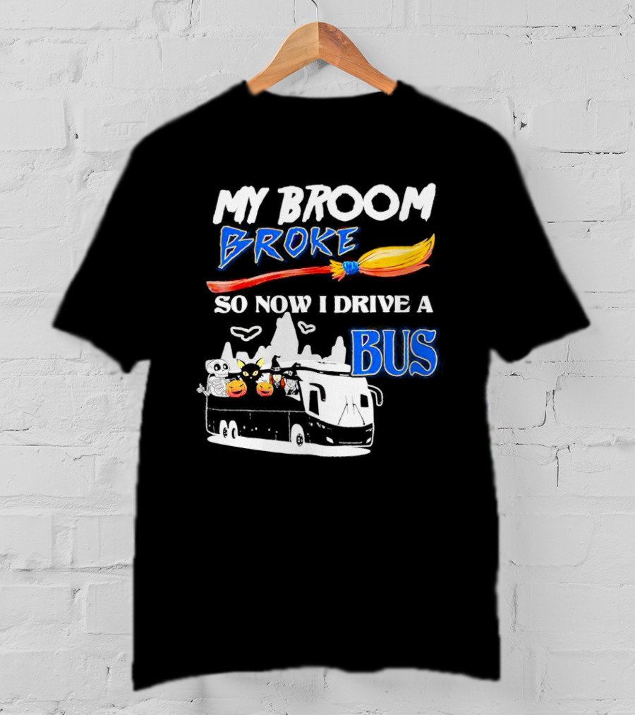 My Broom Broke So Now I Drive A Bus Halloween Pumpkin Cat Ghost Bat T-Shirt