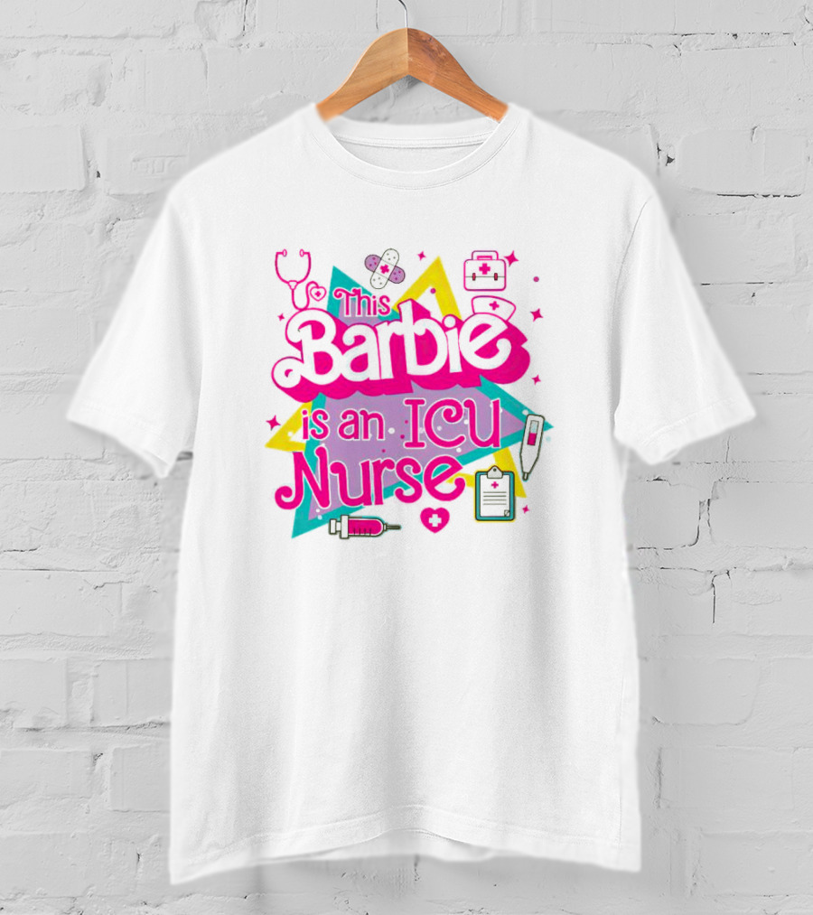 This Barbie Is An ICU Nurse Stethoscope Heartbeat Stars Medical Icons T-Shirt
