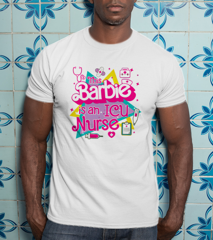 This Barbie Is An ICU Nurse Stethoscope Heartbeat Stars Medical Icons T-Shirt