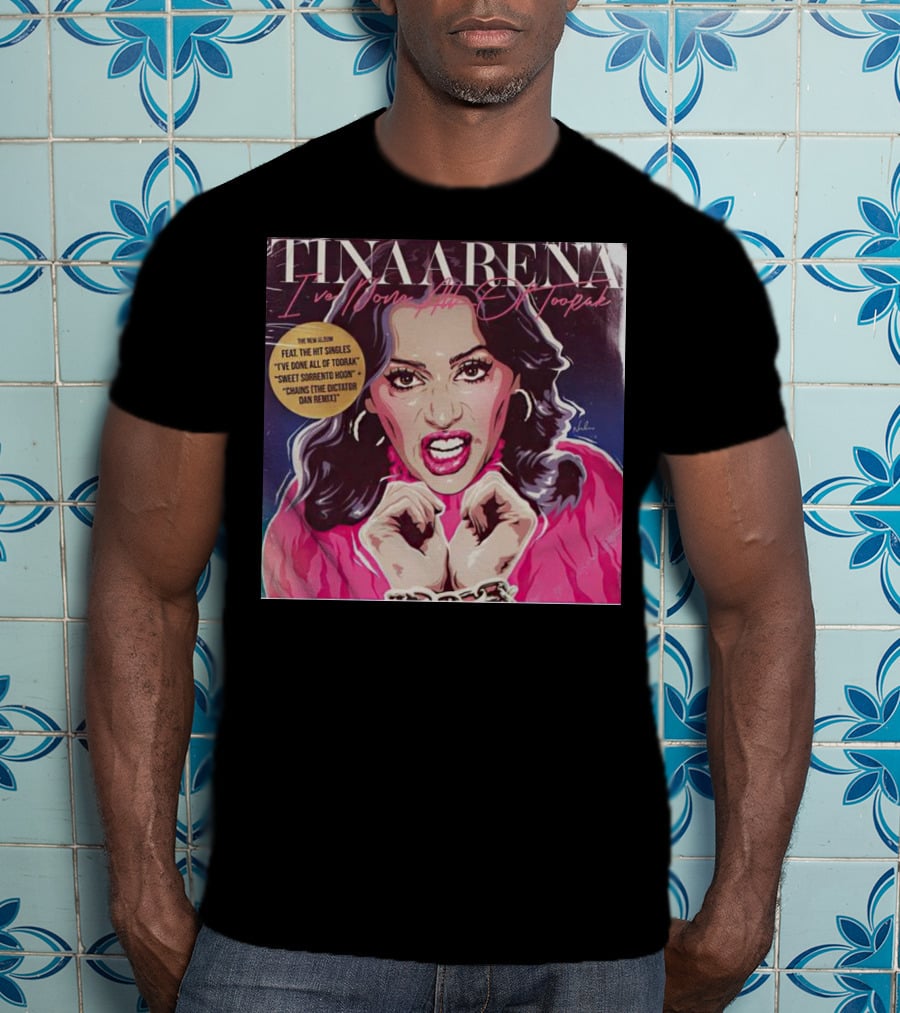 Tina Arena I’ve Done All Of Toorak New Album Featuring Hit Singles T-Shirt
