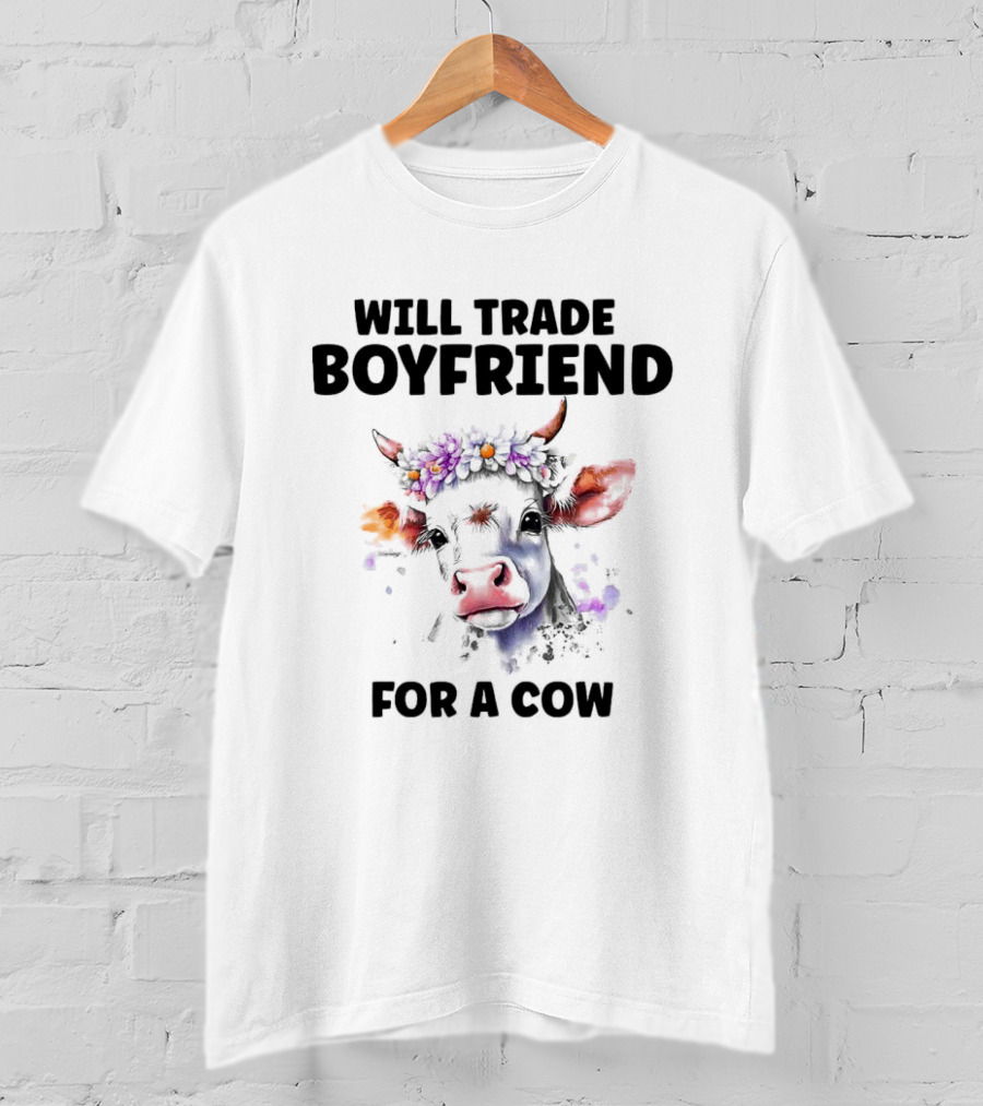 Will Trade Boyfriend For A Cow Flower Crown T-Shirt