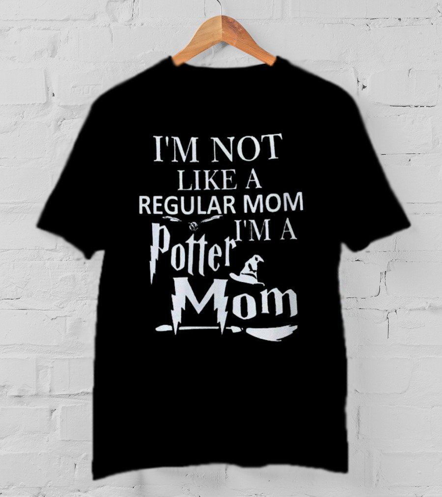 I’m Not Like A Regular Mom I’m A Potter Mom Hat Broom Bolt T-Shirt