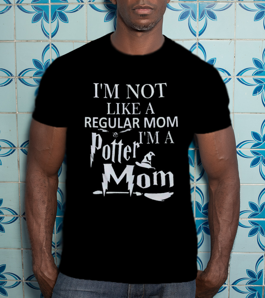 I’m Not Like A Regular Mom I’m A Potter Mom Hat Broom Bolt T-Shirt