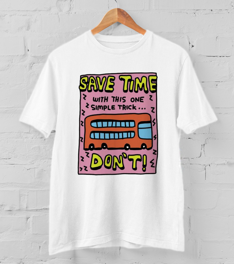 Save Time With This One Simple Trick Don't Red Bus T-Shirt