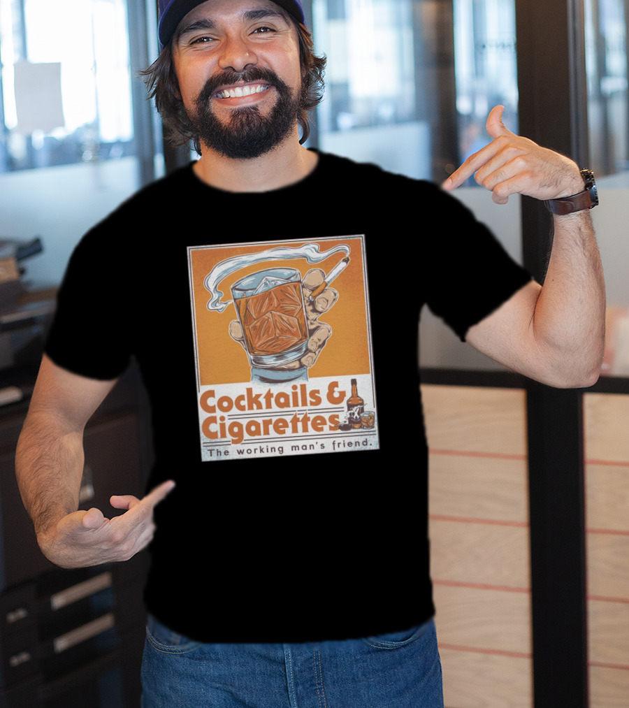 Cocktails And Cigarettes The Working Man's Friend T-Shirt