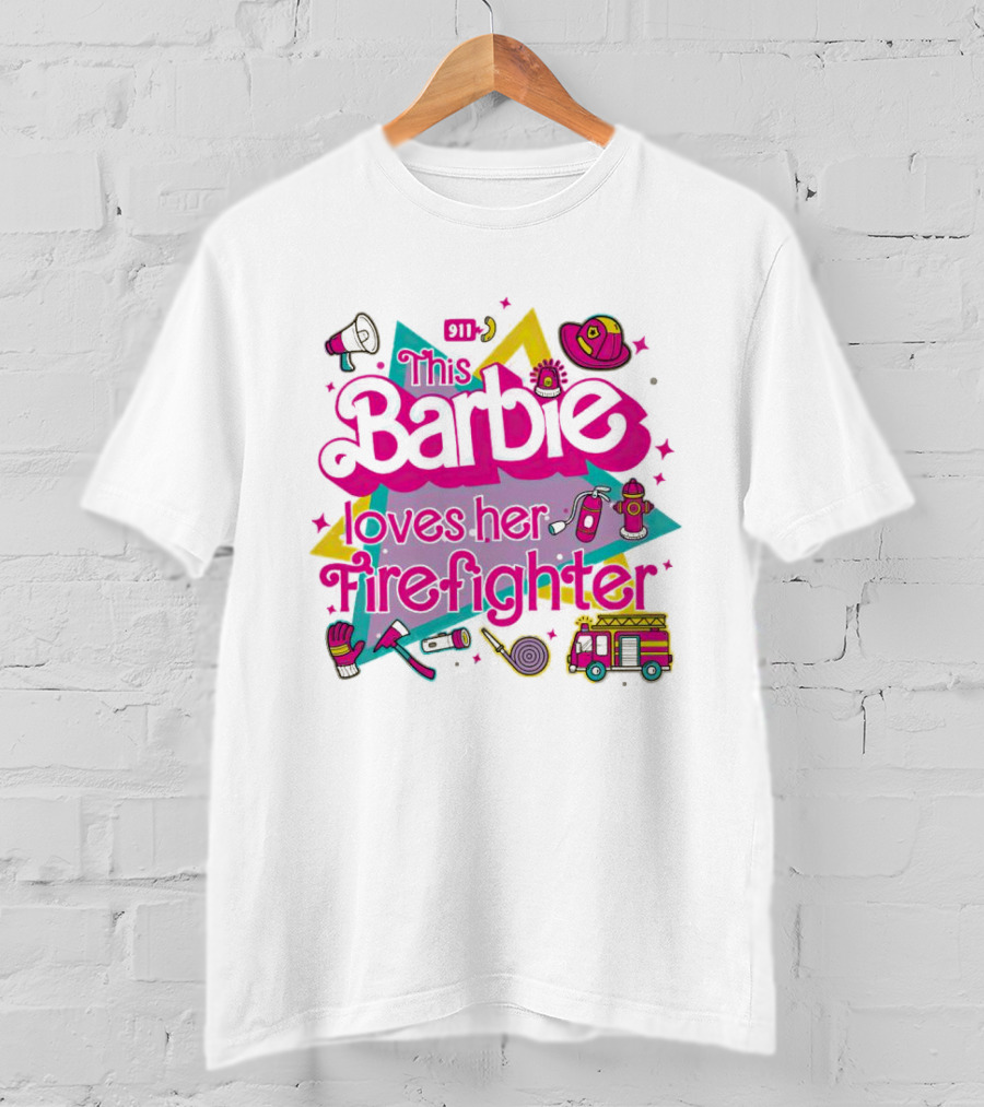 This Barbie Loves Her Firefighter With Firefighting Icons And Bright Colors T-Shirt