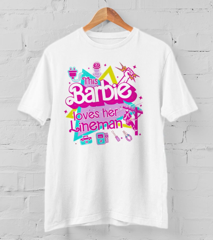This Barbie Loves Her Lineman With Electric Tools And Power Lines T-Shirt